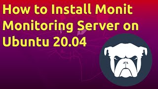 How to Install Monit Monitoring Server on Ubuntu 20.04