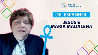 Dr. Espanhol - Jesus e Maria Madalena