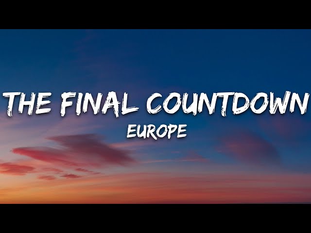 Europe - The Final Countdown (Lyrics) class=