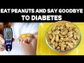 Eat Peanuts and Say Goodbye to Diabetes