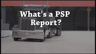 What’s A PSP Report? How Drivers And Carriers Use It To Their Advantage