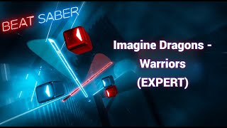 [Beat Saber Custom] Imagine Dragons - Warriors (EXPERT) Pico 4