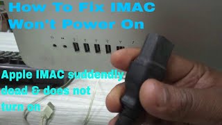 How To Fix  IMAC Won't Power On  Turn On | Apple IMAC suddenly dead and does not turn on