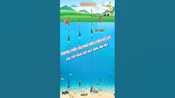 2 bước chỉnh phao câu chép cực chuẩn – hiểu rồi là khỏi lo mất mồi 🎣#caucagiaitri #fishing #short
