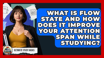 What Is Flow State And How Does It Improve Your Attention Span While Studying?