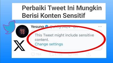 Perbaiki Tweet Ini Mungkin berisi Masalah Konten Sensitif (Pembaruan Baru)