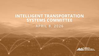 Intelligent Transportation Systems Committee 4/8/2026 Meeting