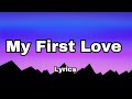 My First Love вќ пёЏ Lyrics English Love Song вќ пёЏ 2025рџЋ рџЋ My First Love вќ пёЏ Lyrics English Love Song вќ пёЏ 2025рџЋ рџЋ
