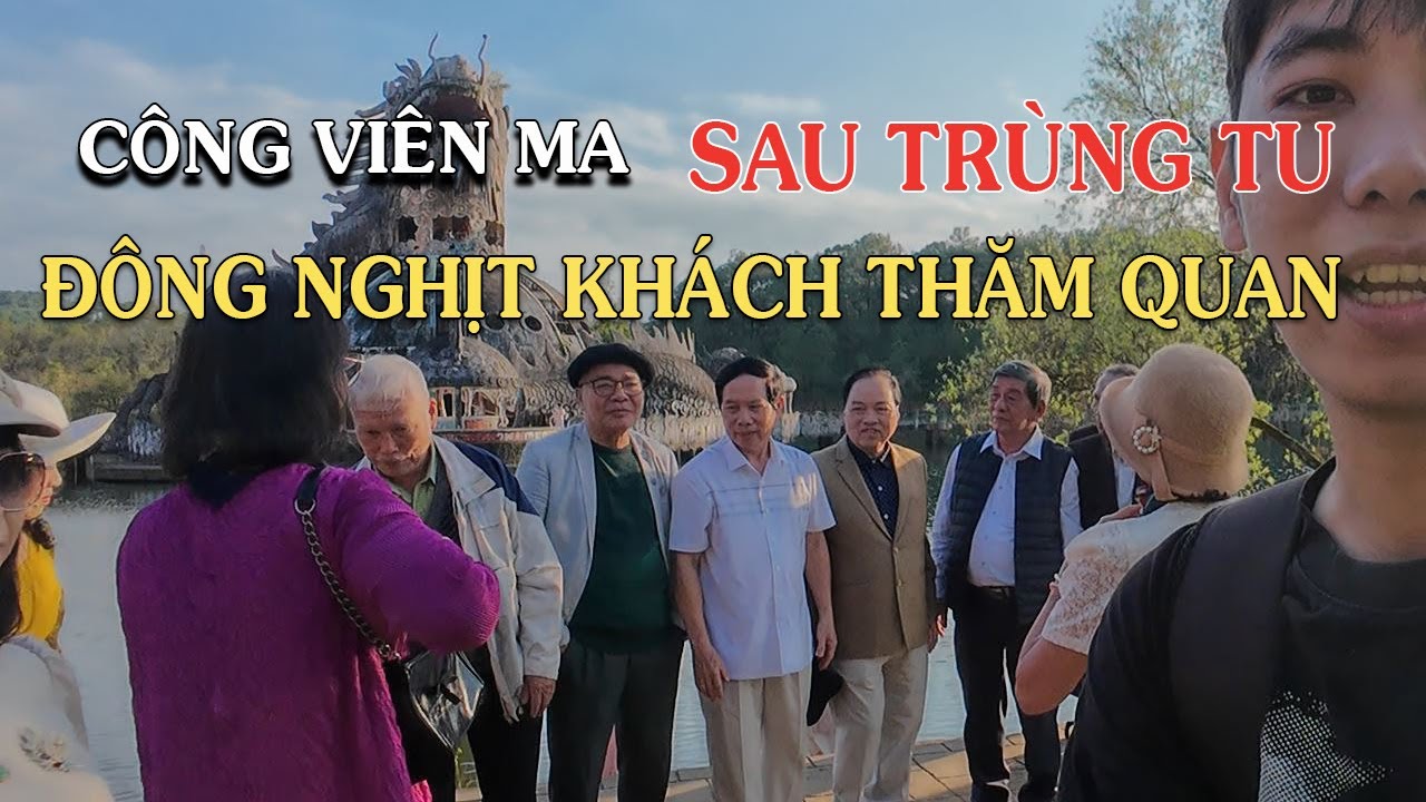 CÔNG VIÊN MA Bỏ Hoang Huế sau trùng tu Đông nghịt khách thăm quan