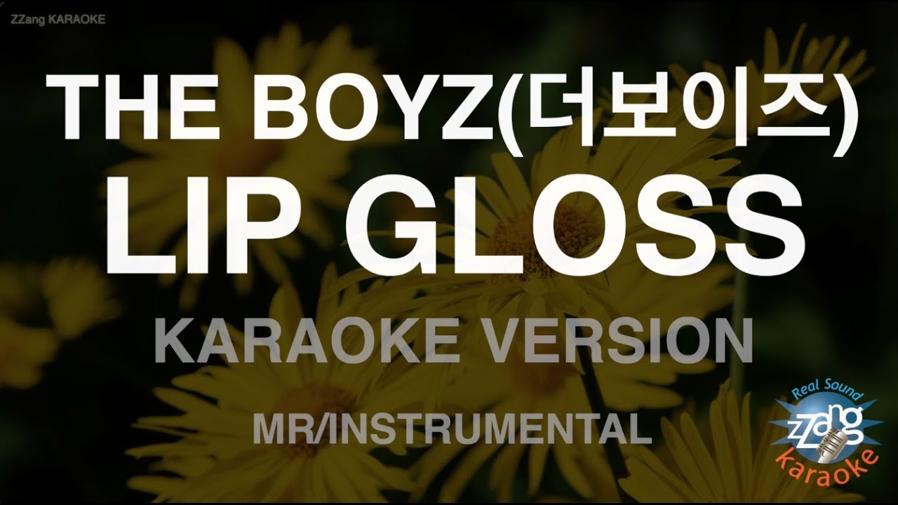 [짱가라오케/노래방] THE BOYZ(더보이즈)LIP GLOSS (MR/Instrumental) [ZZang KARAOKE