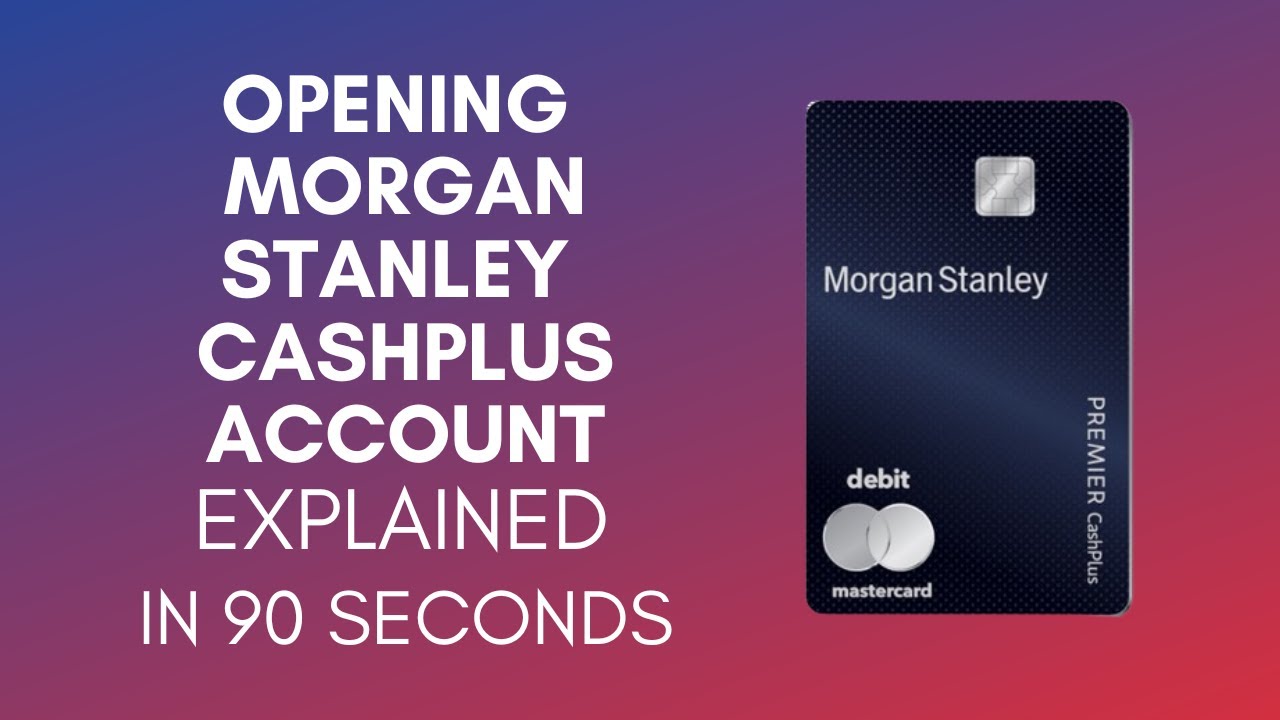 How To Open Morgan Stanley CashPlus Account? (2024) - YouTube