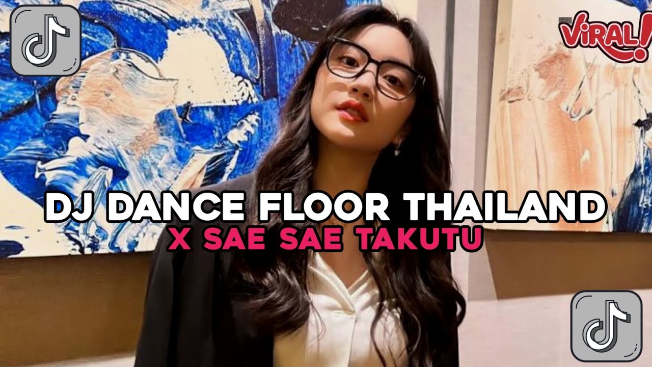 DJ MELODY DANCE FLOOR THAILAND X SAE SAE TAKUTU | DJ DANCE VELOCITY VIRAL TIK TOK YANG KALIAN CARI!!