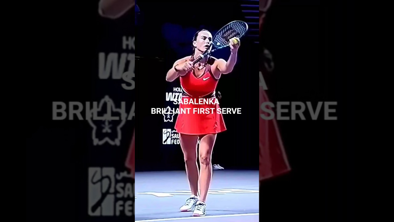 ARYNA SABALENKA BRILLIANT FIRST SERVE 