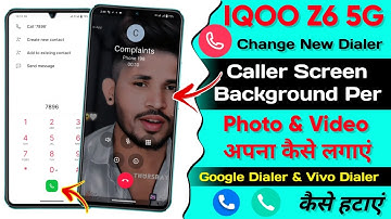 Iqoo Z6 5g Change New Dialer Kaise Kare | Caller Screen Background Per Video Kaise Lagaye On Iqoo Z6