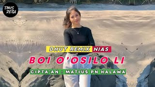 Lagu Nias  Boi Oosilo Li  Dhut Remix Terbaru 2025