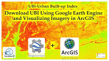 Download UBI Using Google Earth Engine and Visualizing Imagery in ArcGIS