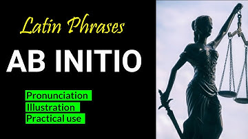 AB INITIO | Meaning of AB INITIO | How to use AB INITIO in a sentence | Legal Latin Phrases