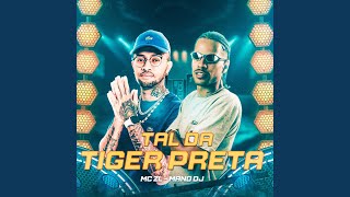 Tal da Tiger Preta - Mano DJ, MC ZL