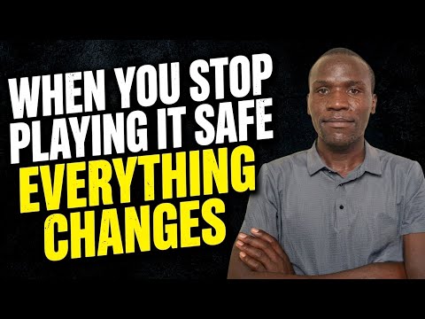 When You Stop Playing It Safe Everything Changes 