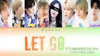 Karaoke BTS (방탄소년단)- 'Let Go' [you as a member] colour coded lyrics