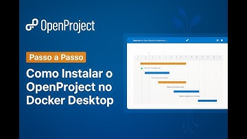 Como Instalar o OpenProject no Docker Desktop – Passo a Passo Completo