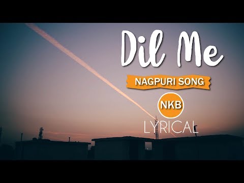 Dil Me || Nagpuri Song || Sadri Song || NKB 2019