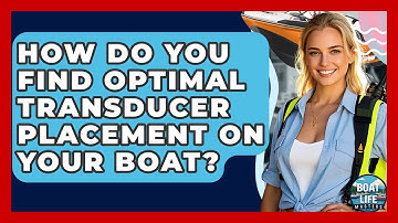 How Do You Find Optimal Transducer Placement On Your Boat? - Boat Life Masters