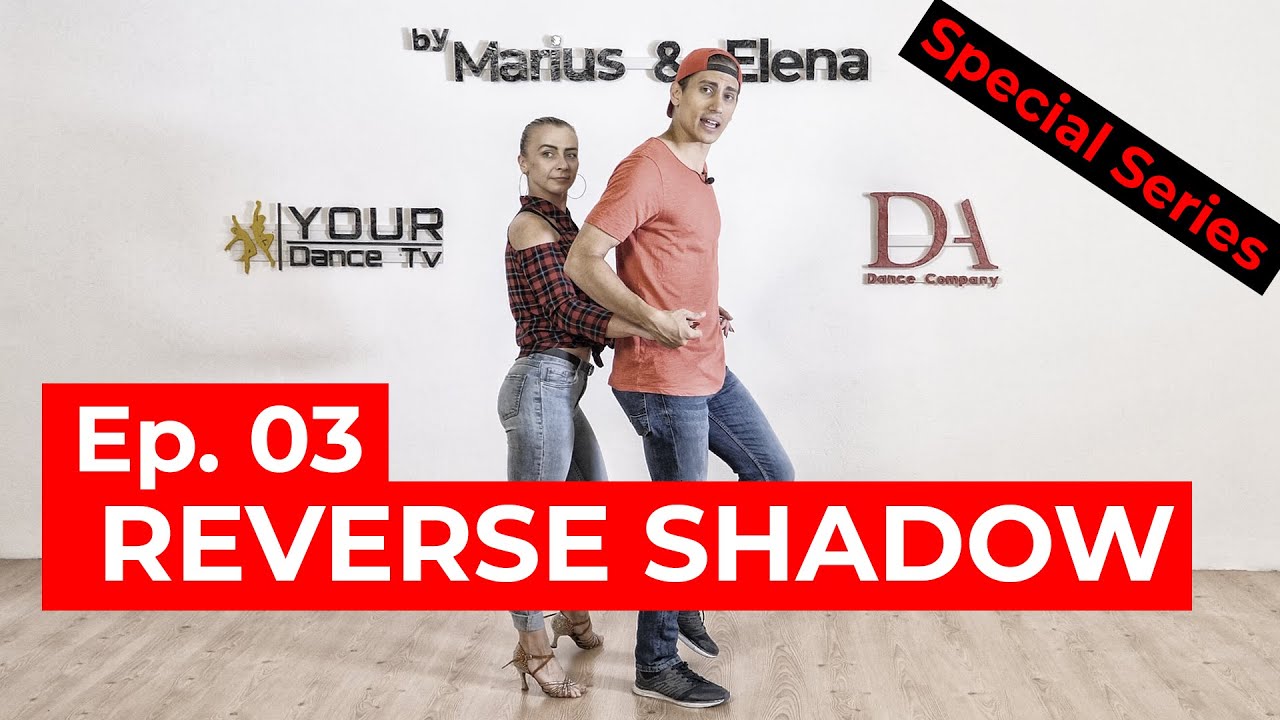 Special Series Episode 03 : Reverse Shadow Bachata & Update | by Marius&Elena