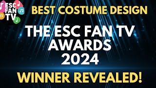ESC Fan TV Awards 2024 - Best Costume Design - Nominations & Winner reveal! Who Won?