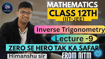 LECTURE - 09 INVERSE TRIGONOMETRIC FUNCTION / CLASS 12TH / IIT-JEE / NCERT / ALL BOARDS