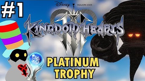 Kingdom Hearts III Platinum Trophy Run - Part 1 - Regular Pat Stream