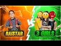 RAISTAR VS 3 GIRLS😂CLASH SQUAD CHALLENGE || OP GAMEPLAY SAMSUNG,A3,A5,A6,A7,J2,J5,J7,S5,S6,S7,S9,A10