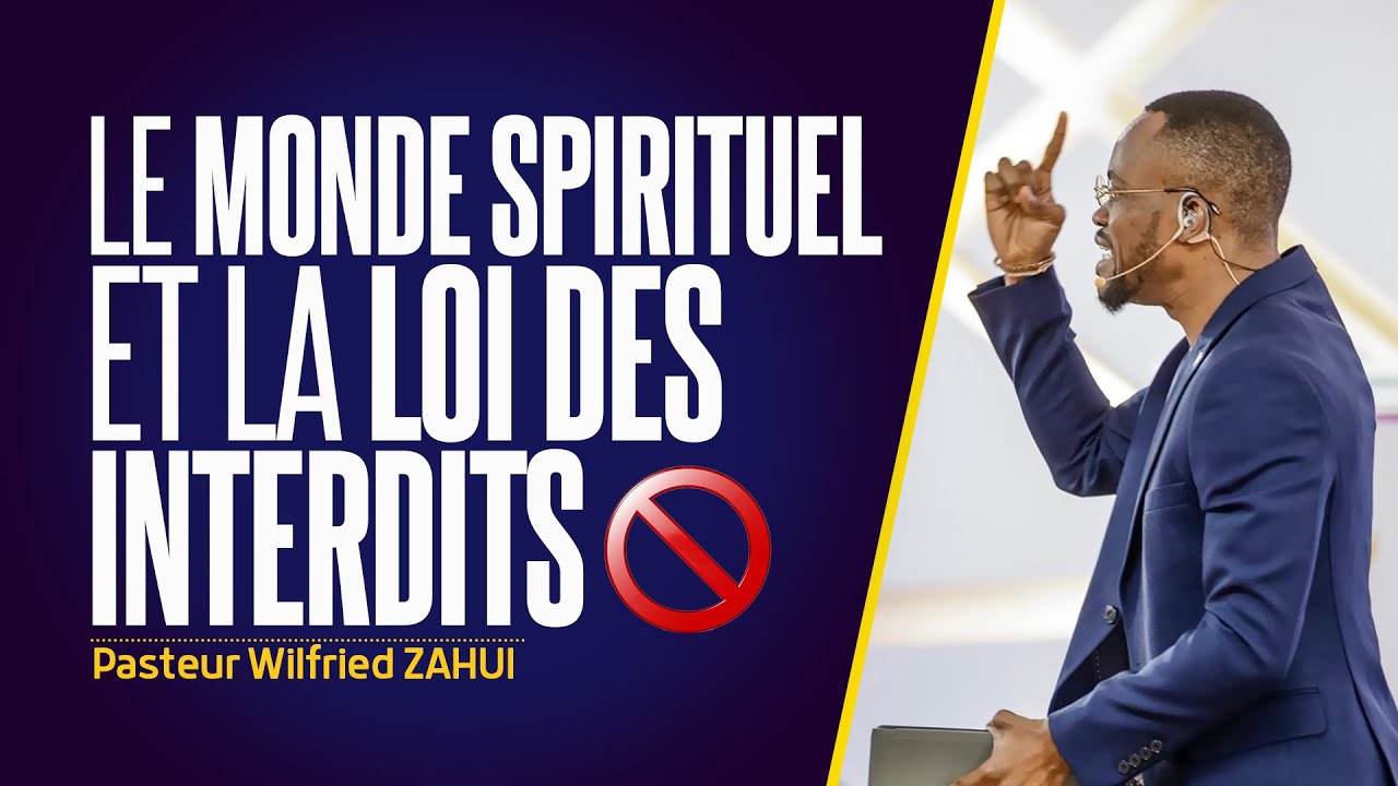 LE MONDE SPIRITUEL ET LA LOI DES INTERDITS - Pasteur Wilfried ZAHUI - JCM tv