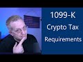 Cryptocurrency IRS Tax Requirements 2021/2022 - 1099K forms being sent