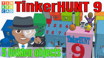 Can you solve TinkerHUNT 9 Tinkercad Hide & Seek | 5 hidden items
