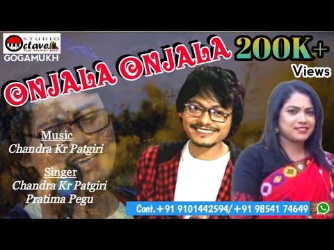Onjala OnjalaOfficial Audio Song  Chandra Kr Patgiri  Pratima Pegu  Superhit Mising Song