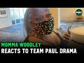 Momma Woodley reacts to Team Jake Paul insult drama: "Is he re*****?"