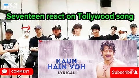 Seventeen react on Tollywood song| Kaun Hain Voh song| Kpop idol react on Hindi song|