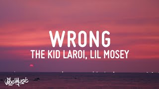 The Kid LAROI - WRONG (Lyrics) feat. Lil Mosey