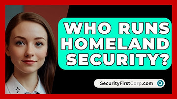 Who Runs Homeland Security? - SecurityFirstCorp.com