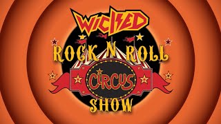 WICKED's Rock N Roll Circus Show - Episode 1