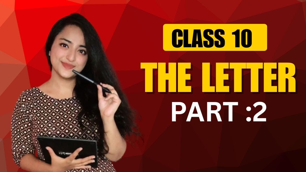 The Letter |  Part 2 | Chapter 3 | Class 10th | by Heena Verma | CBSE NCERT| 2025-2026