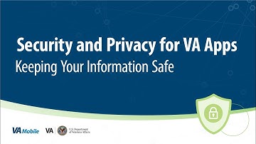 Security and Privacy for VA Apps: Keeping Your Information Safe