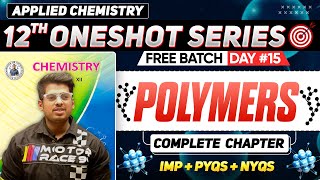15. Polymers 💀ONE SHOT Day 15 PYQs   NYQs Class12th By Abhishek Sir Chemistry