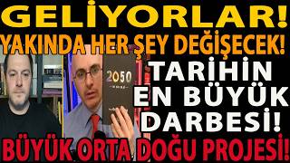 GELİYORLAR! YAKINDA HER ŞEY DEĞİŞECEK! TARİHİN EN BÜYÜK DARBESİ! BÜYÜK ORTA DOĞU PROJESİ! BOB HAZIR!