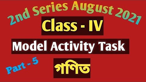 Class 4 Math Model Activity Task ৷৷ August 2021৷৷ //চতুর্থ শ্রেণি গণিত  Part 5 2nd series