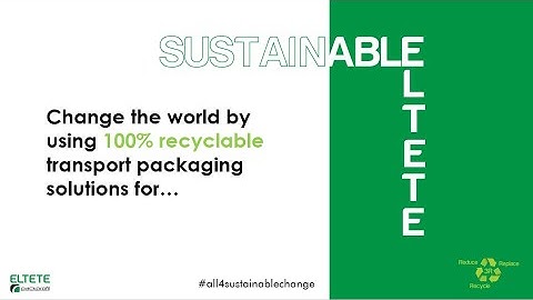 Change the world by using Eltete’s sustainable transport packaging materials.