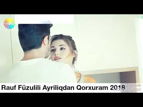 Rauf Fuzulili Ayriliqdan Qorxuram 2018 (Klip)