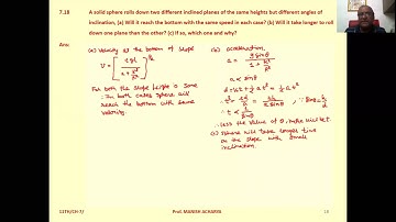 A solid sphere rolls down two different inclined planes of the same heights but different angles of