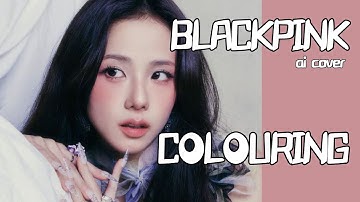 BLACKPINK - Colouring (블랙핑크 착색) | Line Distribution